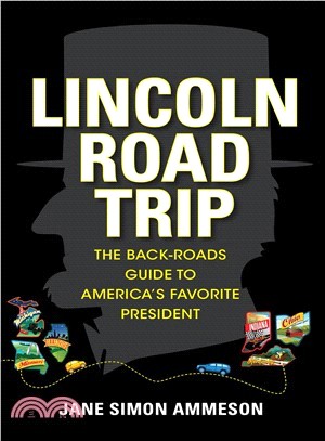 Lincoln Road Trip ― The Back-roads Guide to America Favorite President