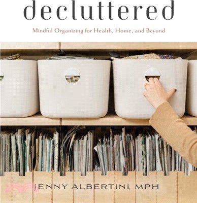 Decluttered：Mindful Organizing for Health, Home, and Beyond