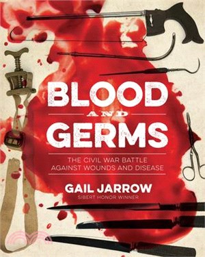 Blood and Germs ― The Civil War Battle Against Wounds and Disease