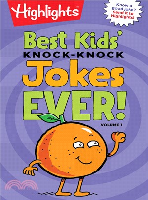 Knock Knock! Orange You Going to Let Me In?! ― Jokes to Knock Your Socks Off