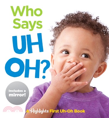 Who Says Uh Oh? ― A Highlights First Uh-oh Book
