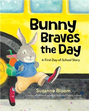Bunny Braves the Day：A First-Day-Of-School Story