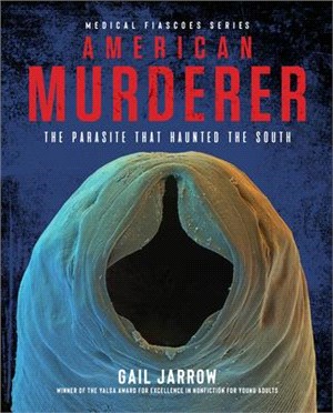 American Murderer: The Parasite That Haunted the South (2023 Best STEM Books)