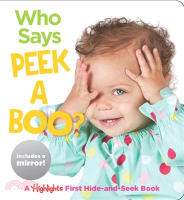 Who Says Peekaboo? ― A Highlights First Hide-and-seek Book