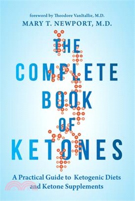 The Complete Book of Ketones ― A Practical Guide to Ketogenic Diets and Ketone Supplements