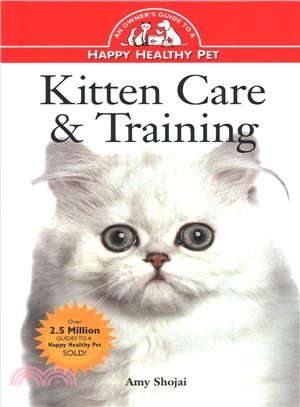 Kitten Care & Training ― An Owner's Guide to a Happy Healthy Pet
