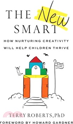 The New Smart ― How Nurturing Creativity Will Help Children Thrive