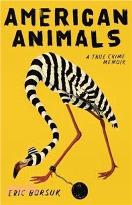 American Animals：A True Crime Memoir