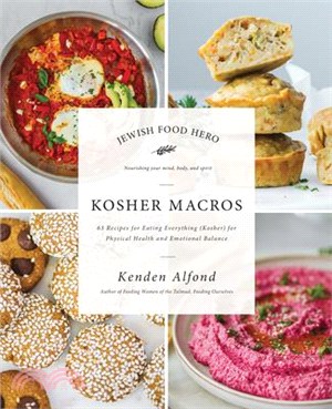Kosher Macros: 63 Recipes for Eating Everything (Kosher) for Physical Health and Emotional Balance