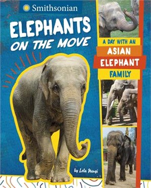 Elephants on the Move: A Day with an Asian Elephant Family