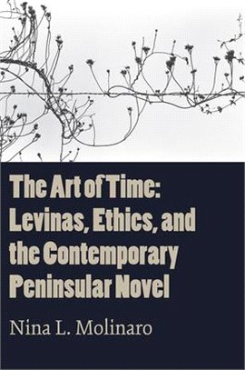 The Art of Time ― Levinas, Ethics, and the Contemporary Peninsular Novel