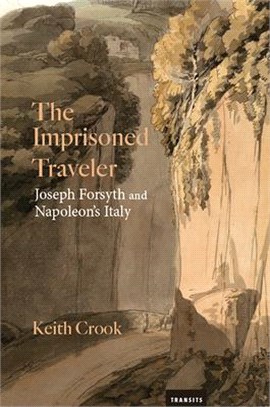 The Imprisoned Traveler ― Joseph Forsyth and Napoleon's Italy