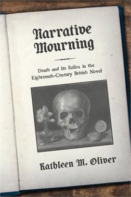 Narrative Mourning ― Death and Its Relics in the Eighteenth-century British Novel