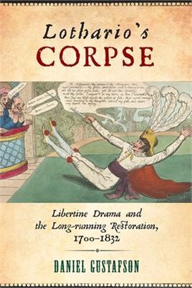 Lothario's Corpse ― Libertine Drama and the Long-running Restoration, 1700-1832