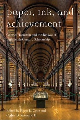 Paper, Ink, and Achievement ― Gabriel Hornstein and the Revival of Eighteenth-Century Scholarship