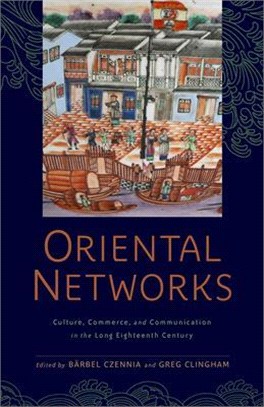 Oriental Networks ― Culture, Commerce, and Communication in the Long Eighteenth Century