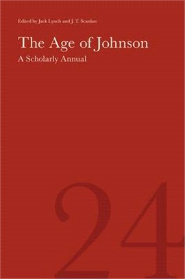 The Age of Johnson, Volume 24: A Scholarly Annual (Volume 24)
