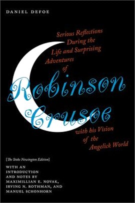 Serious Reflections During the Life and Surprising Adventures of Robinson Crusoe with His Vision of the Angelick World: The Stoke Newington Edition