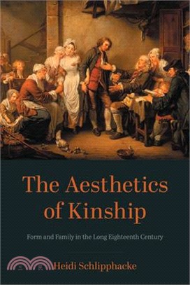 Aesthetics of Kinship: Form and Family in the Long Eighteenth Century
