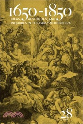 1650-1850: Ideas, Aesthetics, and Inquiries in the Early Modern Era (Volume 28) Volume 28