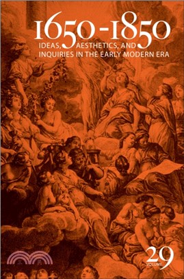 1650-1850：Ideas, Aesthetics, and Inquiries in the Early Modern Era (Volume 29)