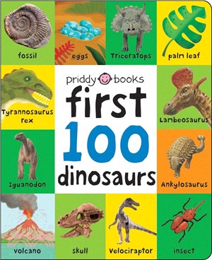 First 100: First 100 Dinosaurs