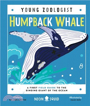 Humpback Whale (Young Zoologist): A First Field Guide to the Singing Giant of the Ocean