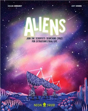 Aliens: Join the Scientists Searching Space for Extraterrestrial Life