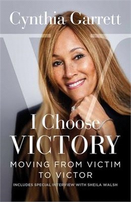 I Choose Victory ― Moving from Victim to Victor