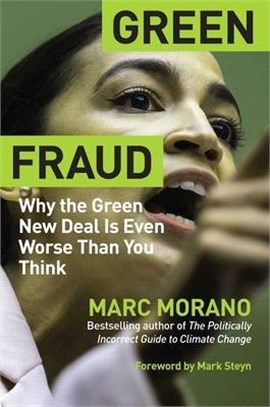 Green Fraud ― Why the Green New Deal Is the Wrong Solution to the Wrong Problem