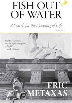 Fish out of water :a search for the meaning of life : a memoir /