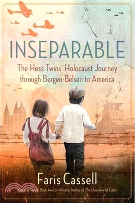 Inseparable: The Hess Twins' Holocaust Journey Through Bergen-Belsen to America