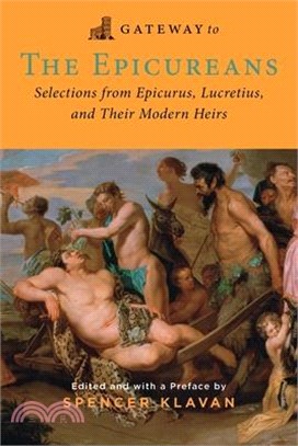 Gateway to the Epicureans: Epicurus, Lecretius, and Their Modern Heirs