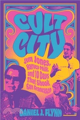 Cult City：Jim Jones, Harvey Milk, and 10 Days That Shook San Francisco