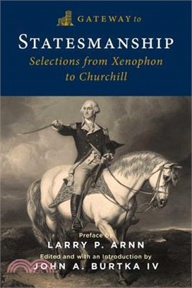 Gateway to Statesmanship: Selections from Xenophon to Churchill