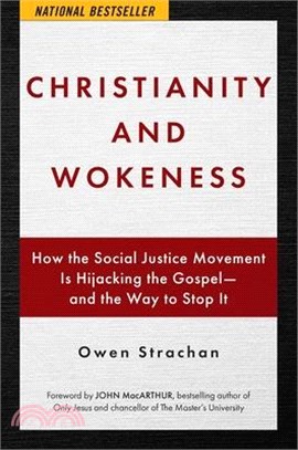 Christianity and Wokeness: How the Social Justice Movement Is Hijacking the Gospel - And the Way to Stop It