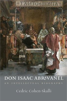 Don Isaac Abravanel ― An Intellectual Biography