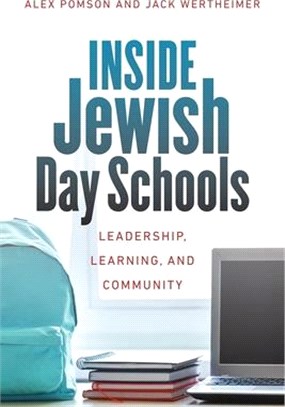 Inside Jewish Day Schools: Leadership, Learning, and Community