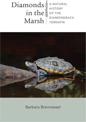 Diamonds in the Marsh: A Natural History of the Diamondback Terrapin