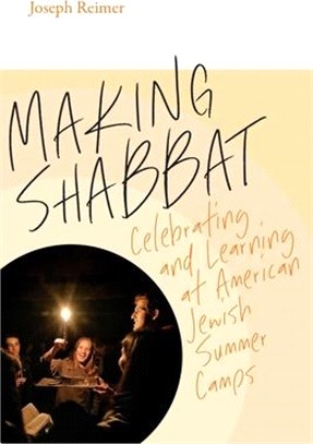 Making Shabbat: Celebrating and Learning at American Jewish Summer Camps