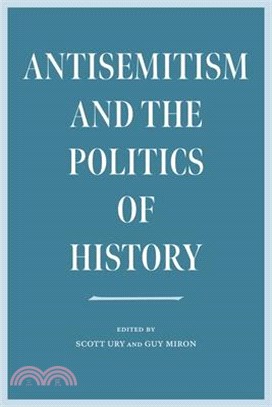 Antisemitism and the Politics of History