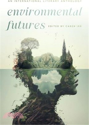 Environmental Futures: An International Literary Anthology