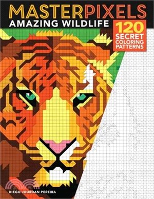 Masterpixels: Amazing Wildlife:120 Secret Coloring Patterns