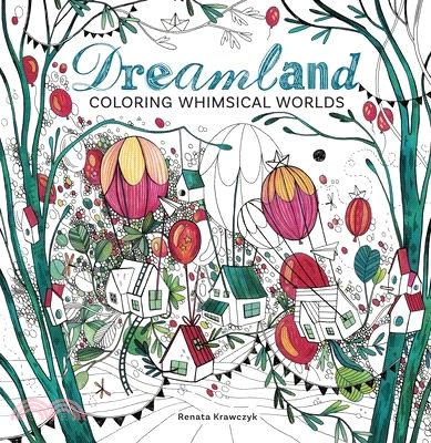 Dreamland:Coloring Whimsical Worlds