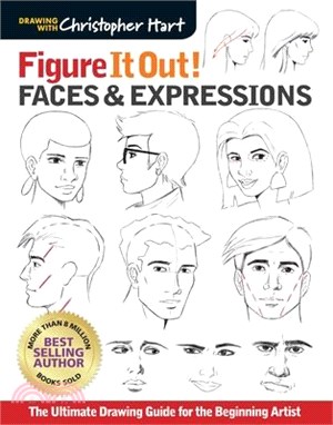 Figure It Out! Faces & Expressions:The Complete Guide for the Beginning Artist