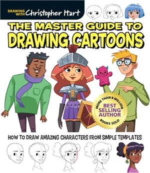 Master Guide to Drawing Cartoons:How to Draw Amazing Characters from Simple Templates