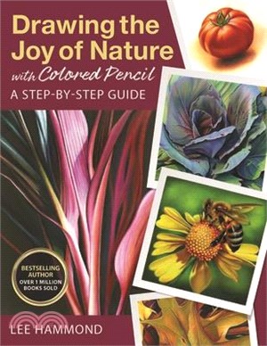 Drawing the Joy of Nature with Colored Pencil:A Step-by-Step Guide