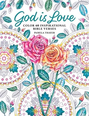 God Is Love:Color 60 Inspirational Bible Verses