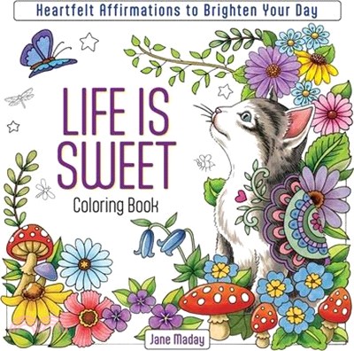 Life Is Sweet Coloring Book: Heartfelt Affirmations to Brighten Your Day