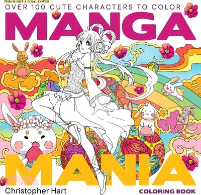 Manga Mania Coloring Book: Over 100 Cute Characters to Color - Manga and Anime Coloring Book for Adults and Kids